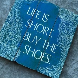 Life is Short by the Shoes Wooden Sign
